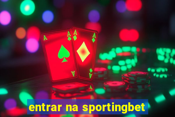 entrar na sportingbet